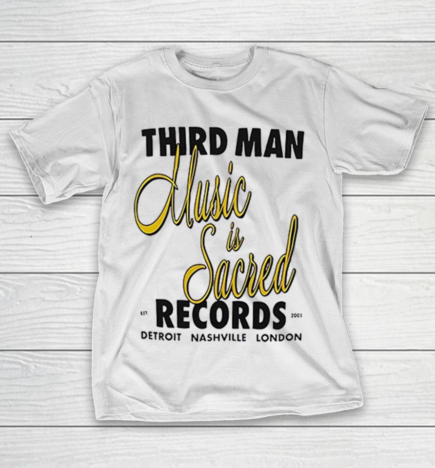 Third Man Records Music Is Sacred Est 2001 Detroit Nashville London Shirts 1 Third Man Records Music Is Sacred Est 2001 Detroit Nashville London Shirts