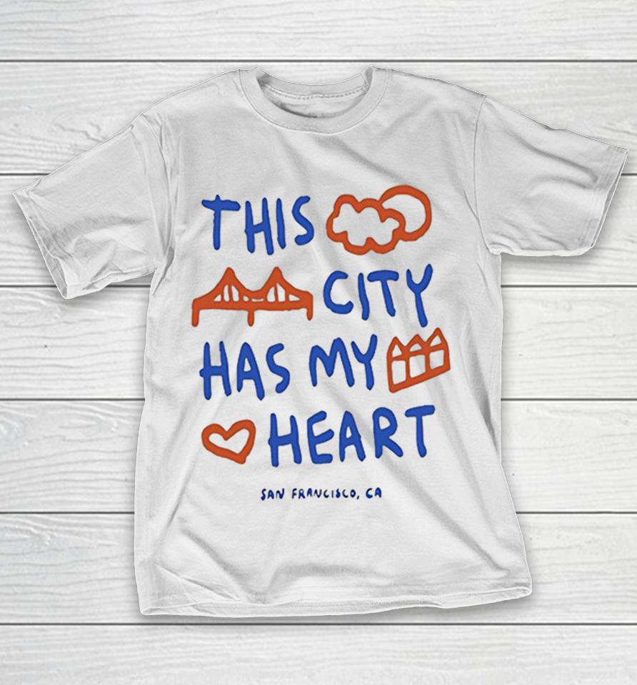 This City Has My Heart San Francisco Ca Shirts 1 This City Has My Heart San Francisco Ca Shirts