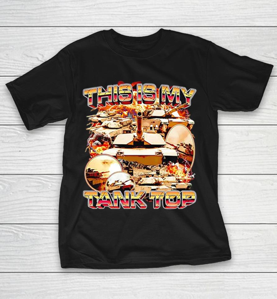 This Is My Tank Top Military Tanks Army Humor Shirts 1 This Is My Tank Top Military Tanks Army Humor Shirts