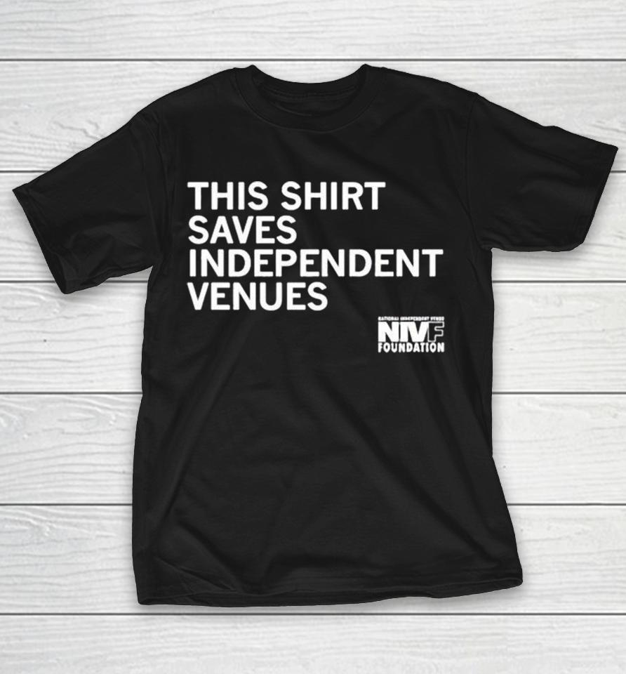 This Saves Independent Venues Nivf Foundation Shirts 1 This Saves Independent Venues Nivf Foundation Shirts
