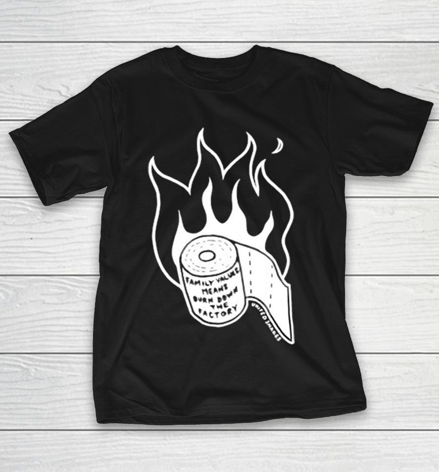Toilet Family Values Means Burn Down The Factory Shirts 1 Toilet Family Values Means Burn Down The Factory Shirts