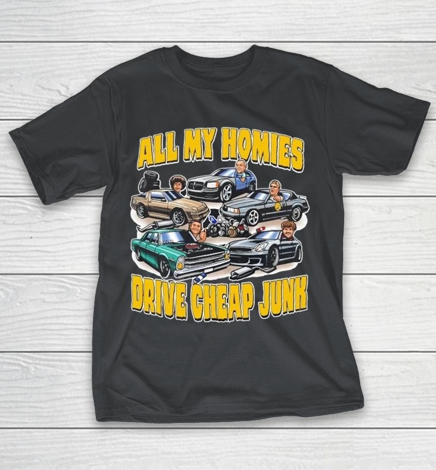 Tom’s Refurb All My Homies Drive Cheap Junk Daily Driver Challenge Shirts 1 Tom’s Refurb All My Homies Drive Cheap Junk Daily Driver Challenge Shirts