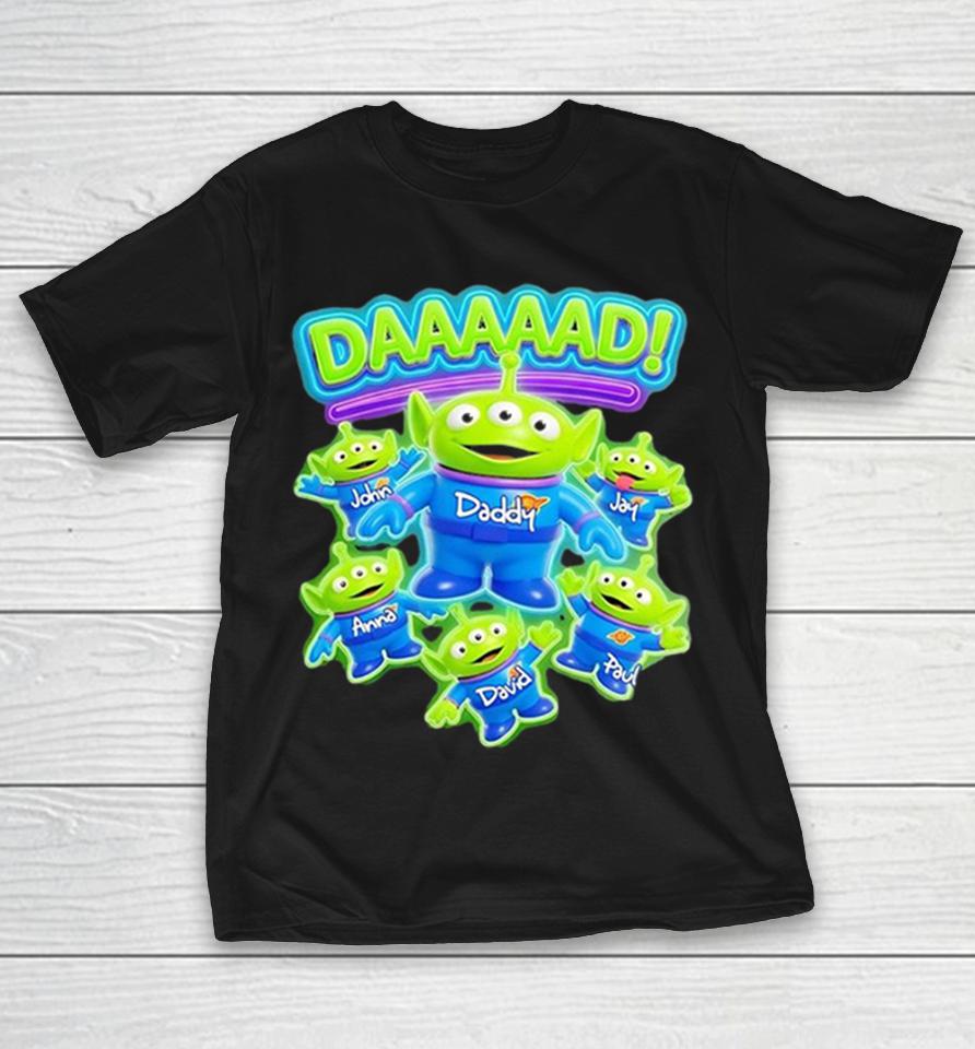 Toy Story Aliens Daaaad John Daddy Jay Anna David Paul Shirts 1 Toy Story Aliens Daaaad John Daddy Jay Anna David Paul Shirts
