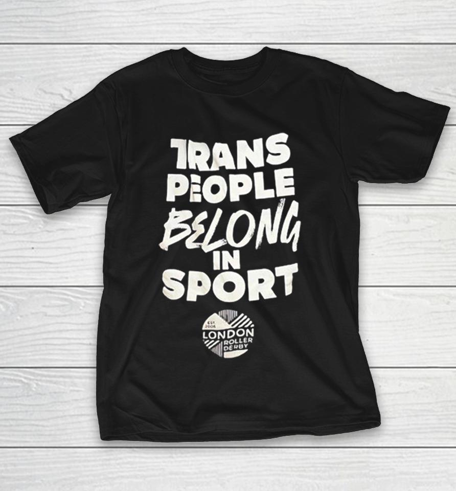 Trans People Belong In Sport Est 2006 London Roller Derby Team League Shirts 1 Trans People Belong In Sport Est 2006 London Roller Derby Team League Shirts