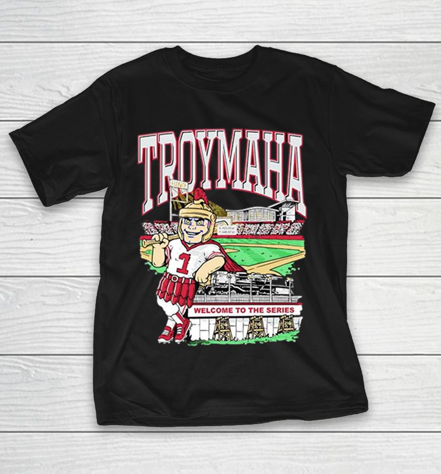 Troymaha Troy University Welcome To The Series College World Series Omaha Shirts 1 Troymaha Troy University Welcome To The Series College World Series Omaha Shirts