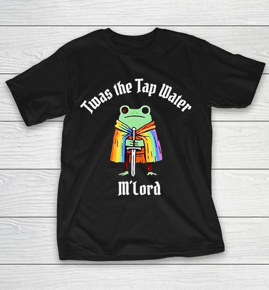 Twas The Tap Water M Lord Frog Knight Rainbow Cape Pride Funny Shirts 1 Twas The Tap Water M Lord Frog Knight Rainbow Cape Pride Funny Shirts