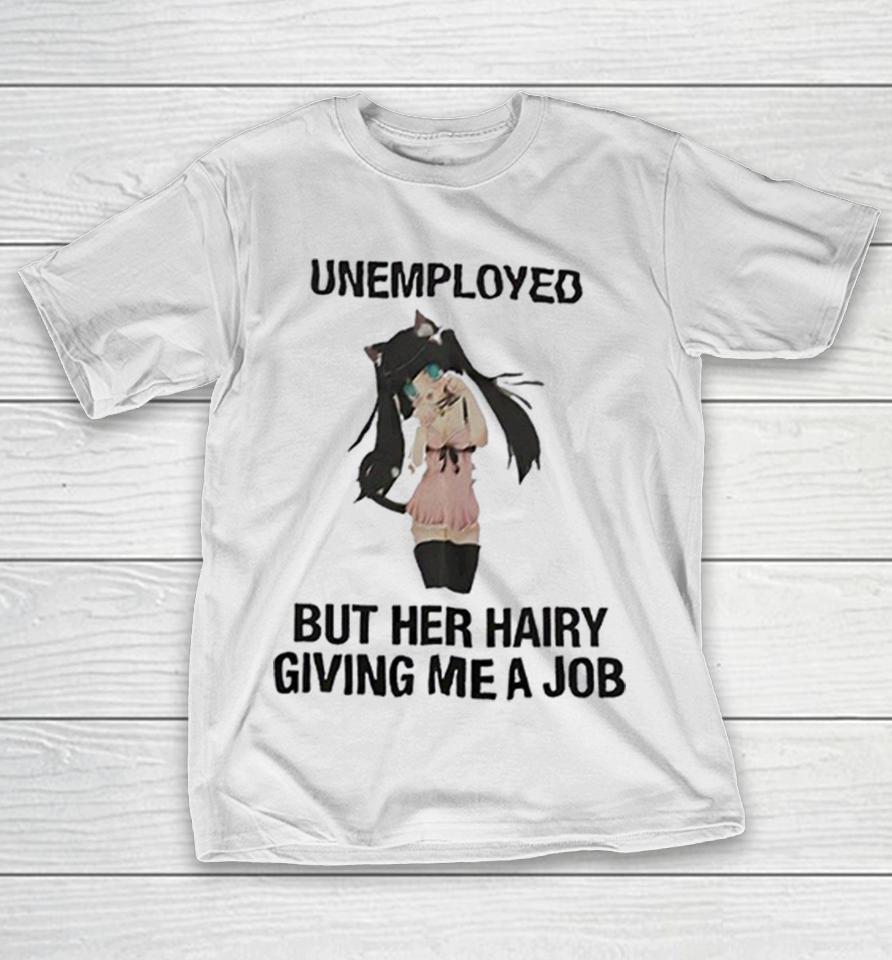 Unemployed But Her Hairy Giving Me A Job Anime Shirts 1 Unemployed But Her Hairy Giving Me A Job Anime Shirts