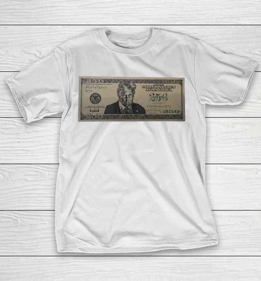 United States Trump 250 Two Hundred Fifty Dollar Bill Shirts 1 United States Trump 250 Two Hundred Fifty Dollar Bill Shirts