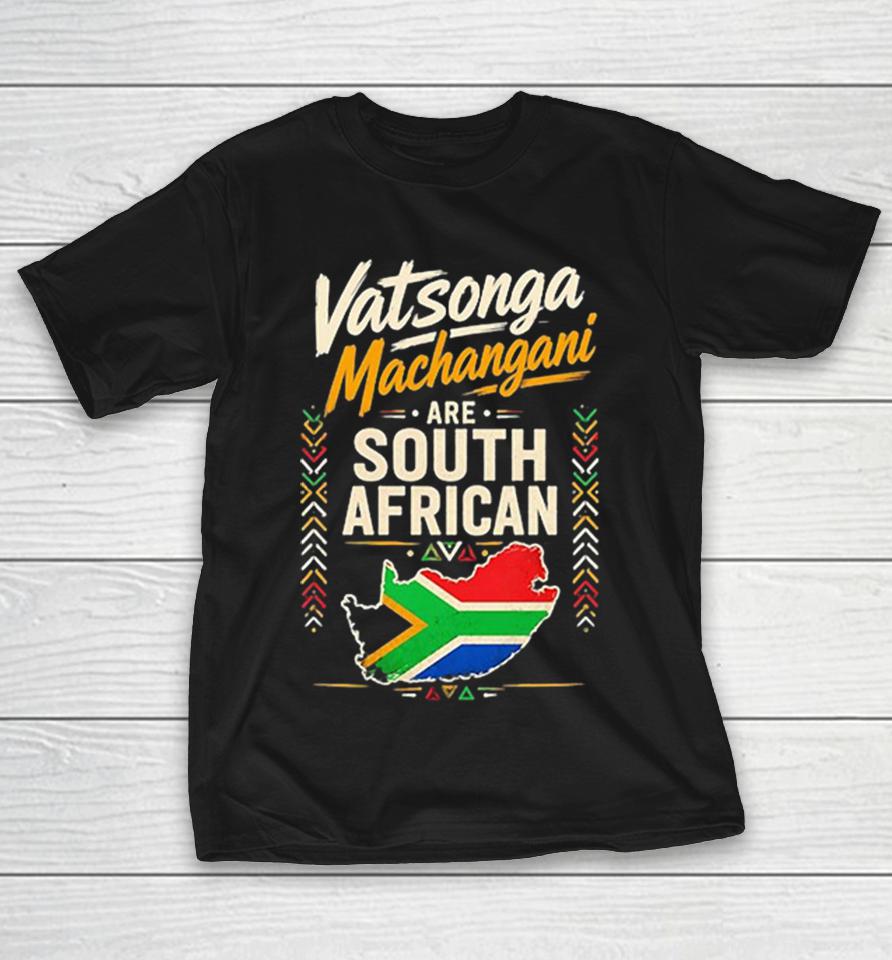 Vatsonga Machangani Are South African Map Flag Cultural Pride Shirts 1 Vatsonga Machangani Are South African Map Flag Cultural Pride Shirts