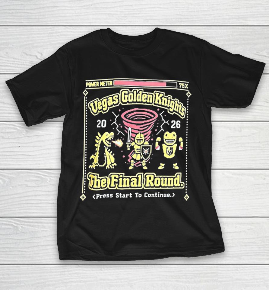 Vegas Golden Knights The Final Round 20 26 Press Start To Continue Shirts 1 Vegas Golden Knights The Final Round 20 26 Press Start To Continue Shirts