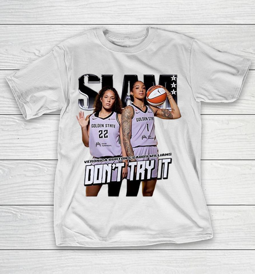 Veronica Burton And Gabby Williams Golden State Wnba Slam Don’t Try It Shirts 1 Veronica Burton And Gabby Williams Golden State Wnba Slam Don’t Try It Shirts