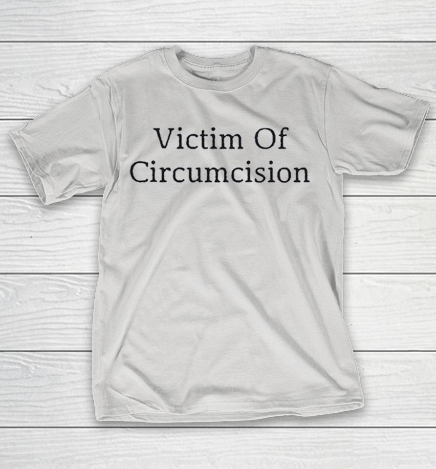 Victim Of Circumcision Shirts 1 Victim Of Circumcision Shirts