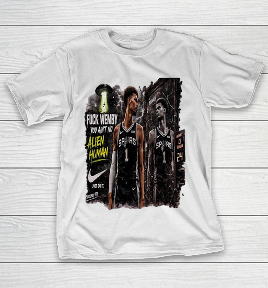 Victor Wembanyama San Antonio Spurs Nba Fuck Wemby You Aint No Alien Shirts 1 Victor Wembanyama San Antonio Spurs Nba Fuck Wemby You Aint No Alien Shirts