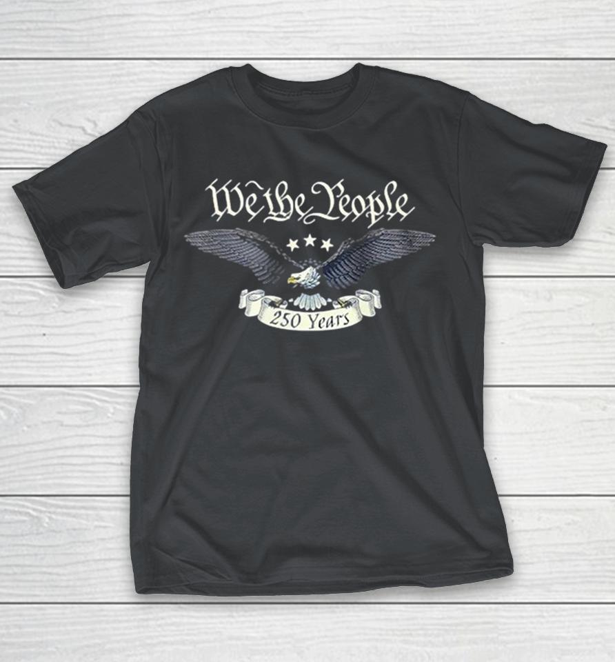 We The People 250 Years Eagle Shirts 1 We The People 250 Years Eagle Shirts