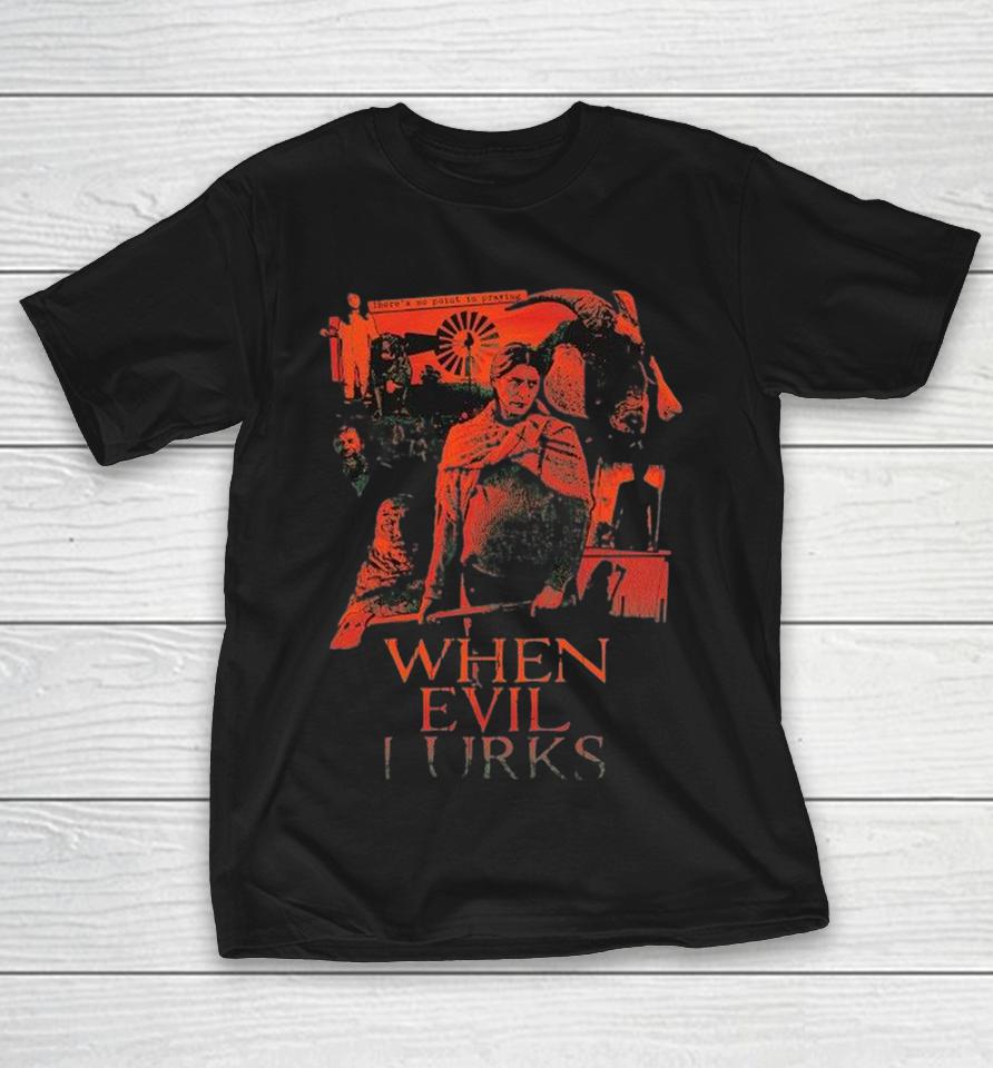 When Evil Lurks Wrath Of God Shirts 1 When Evil Lurks Wrath Of God Shirts