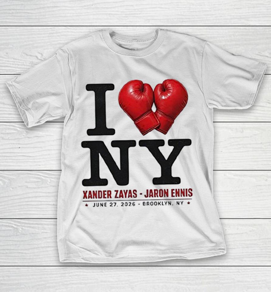 Xander Zayas Jaron Ennis I Love Ny June 27 2026 Brooklyn Ny Boxing Event Shirts 1 Xander Zayas Jaron Ennis I Love Ny June 27 2026 Brooklyn Ny Boxing Event Shirts