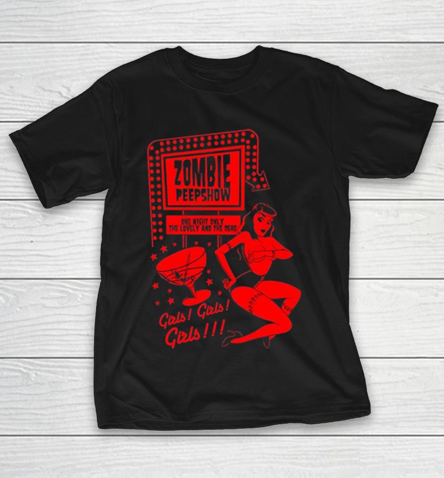 Zombie Peepshow One Night Only The Lovely And The Dead Girls Girls Girls Shirts 1 Zombie Peepshow One Night Only The Lovely And The Dead Girls Girls Girls Shirts