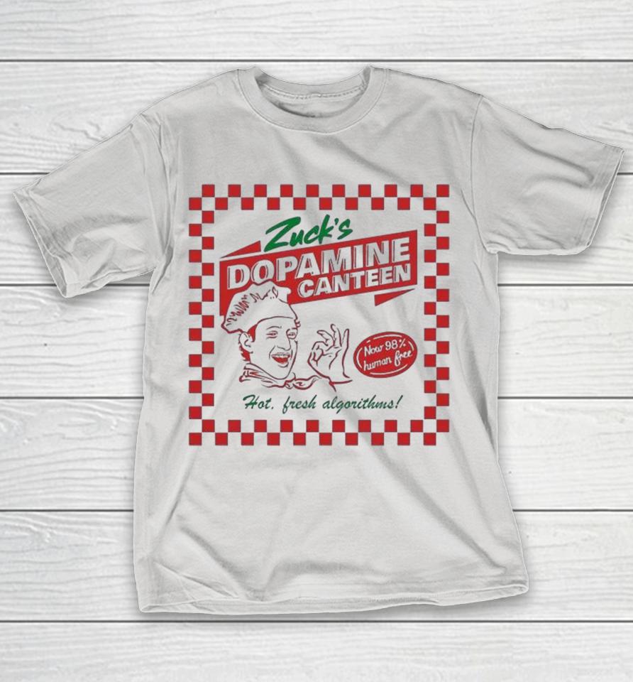 Zuck’s Dopamine Canteen Hot Fresh Algorithms Shirts 1 Zuck’s Dopamine Canteen Hot Fresh Algorithms Shirts